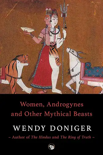Cover of Women, Androgynes, and Other Mythical Beasts by Wendy Doniger